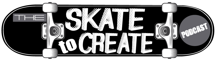 The Skate To Create Podcast