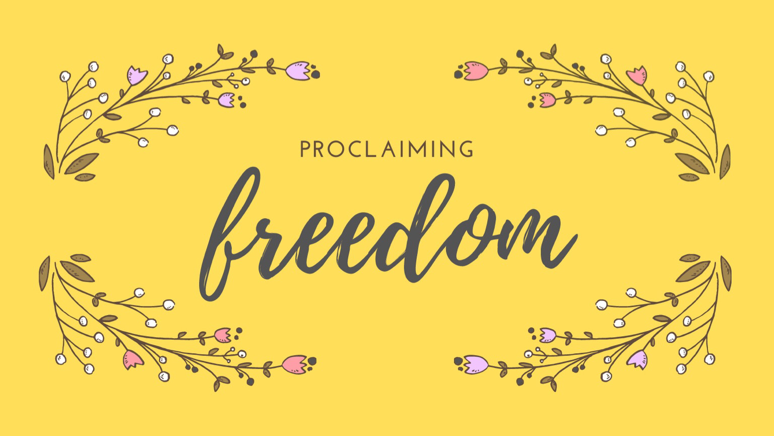 Proclaiming Freedom