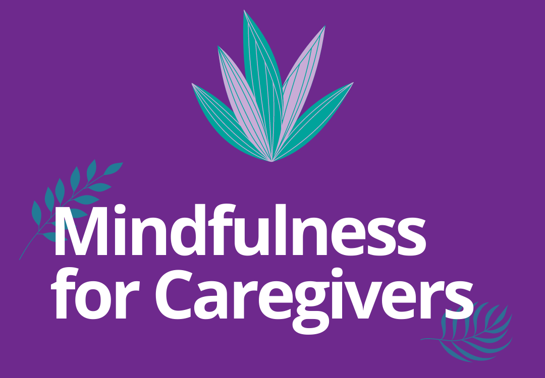 Mindfulness for Caregivers