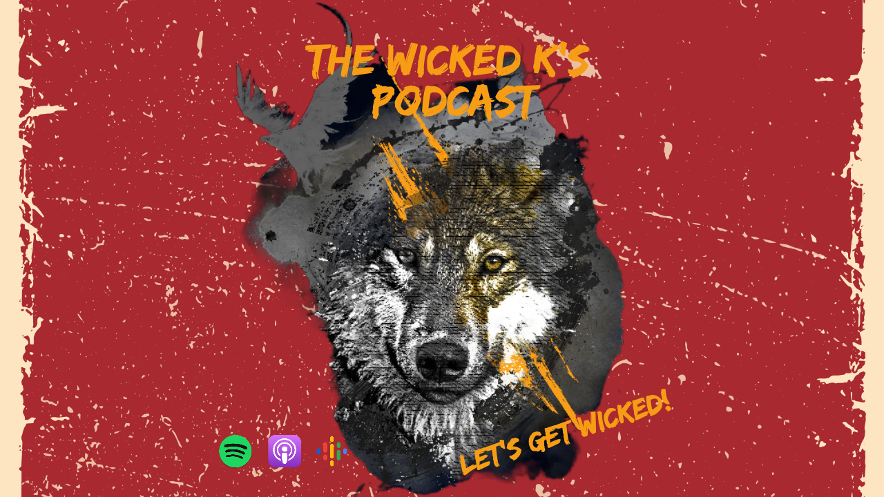 The Wicked K's Podcast