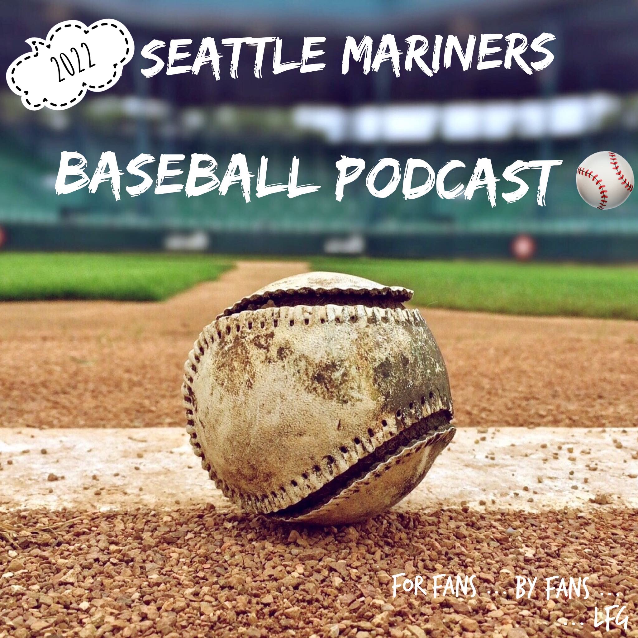 2022 Seattle Mariners Baseball Podcast "unofficial"