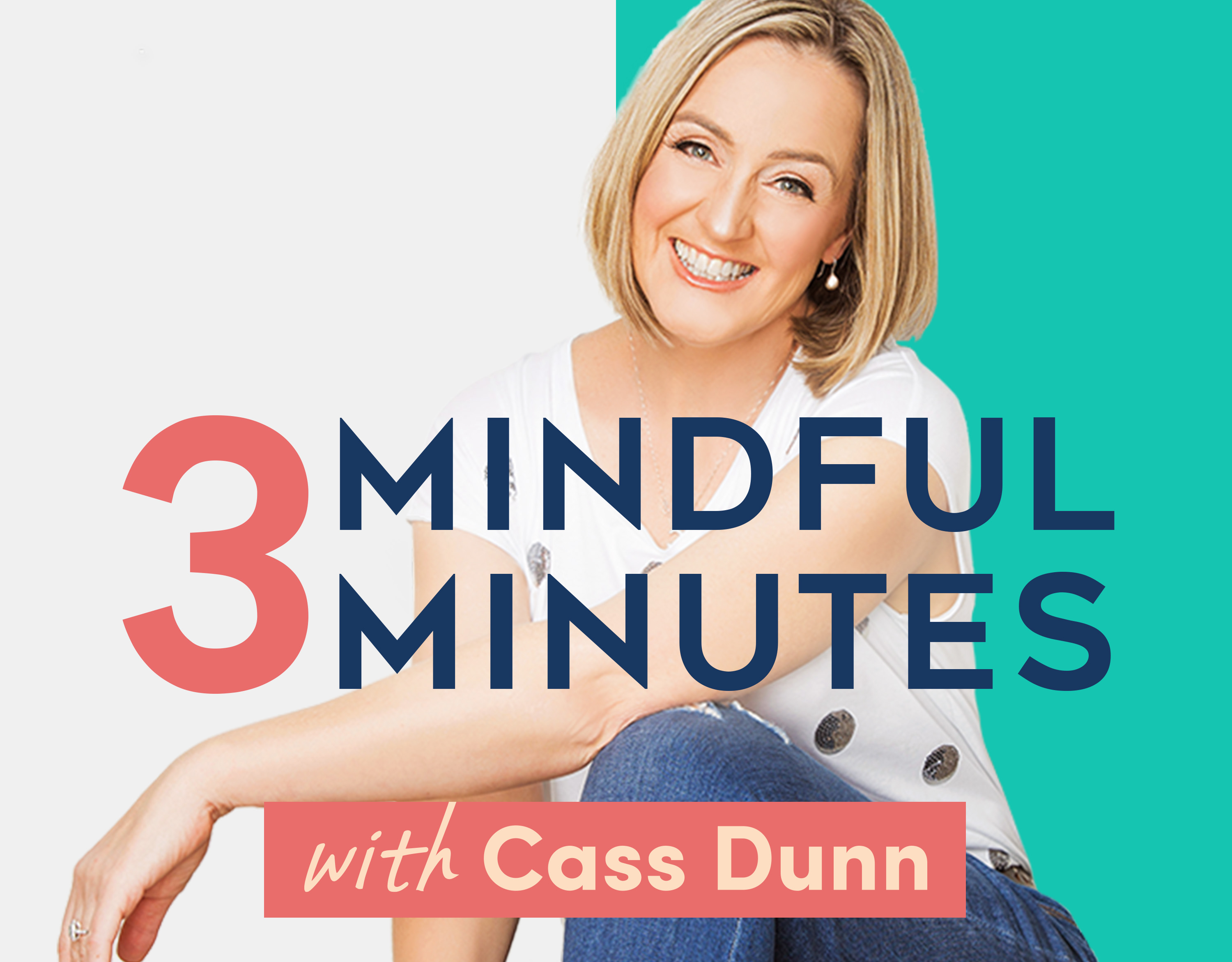 3 Mindful Minutes with Cass Dunn