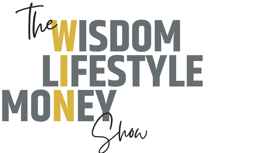 The Wisdom, Lifestyle, Money Show