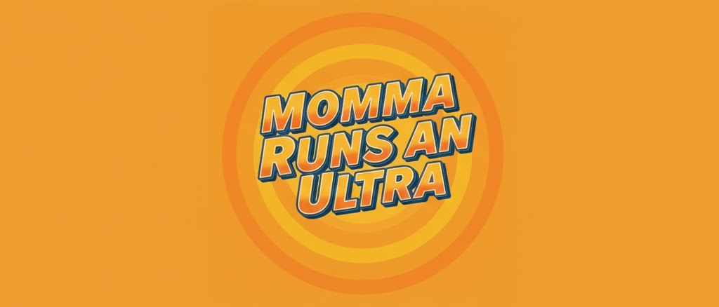 Momma Runs an Ultra. The podcast from a runner on the downhill side of her 50s training for her first ultra marathon.