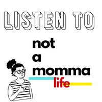 Welcome to not a momma life Podcast