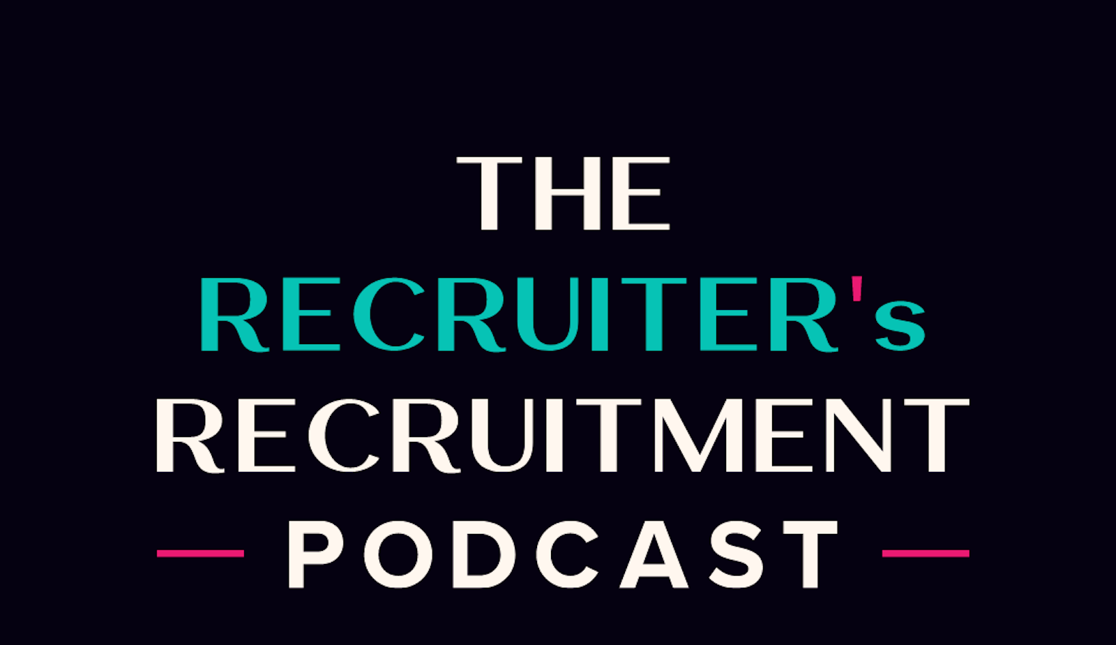 The Recruiter's Recruitment Podcast