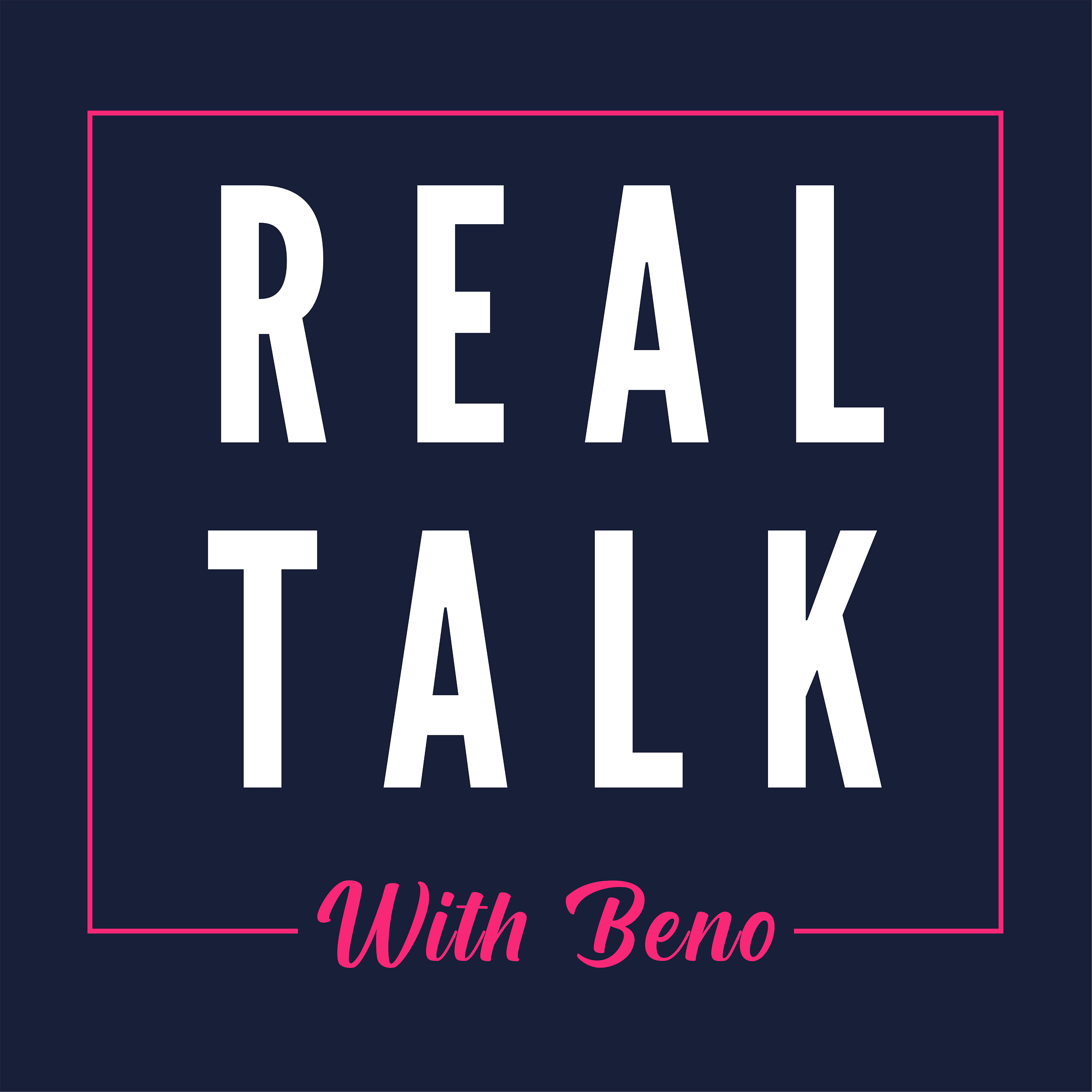 Real Talk with Beno