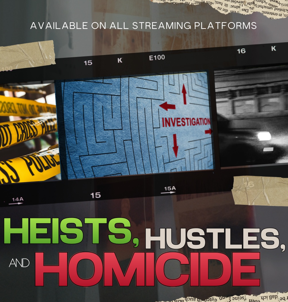 Heists, Hustles, and Homicide