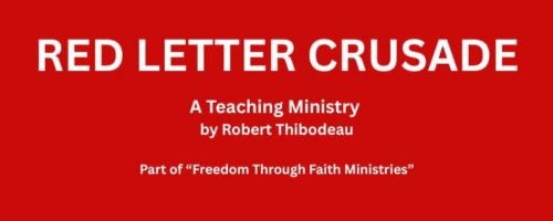 RED LETTER CRUSADE - Pastor Robert Thibodeau