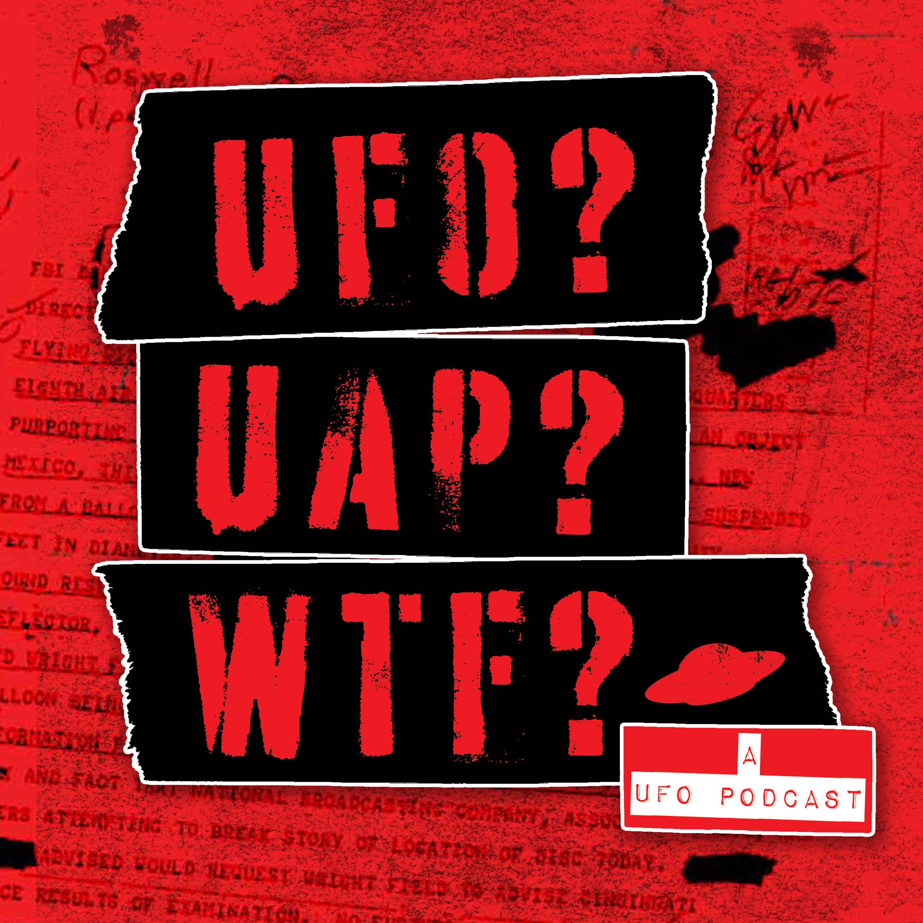 UFO? UAP? WTF? —a UFO podcast