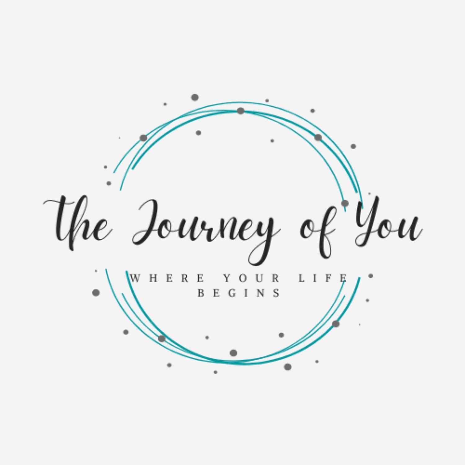 The Journey of You: Where Your Life Begins
