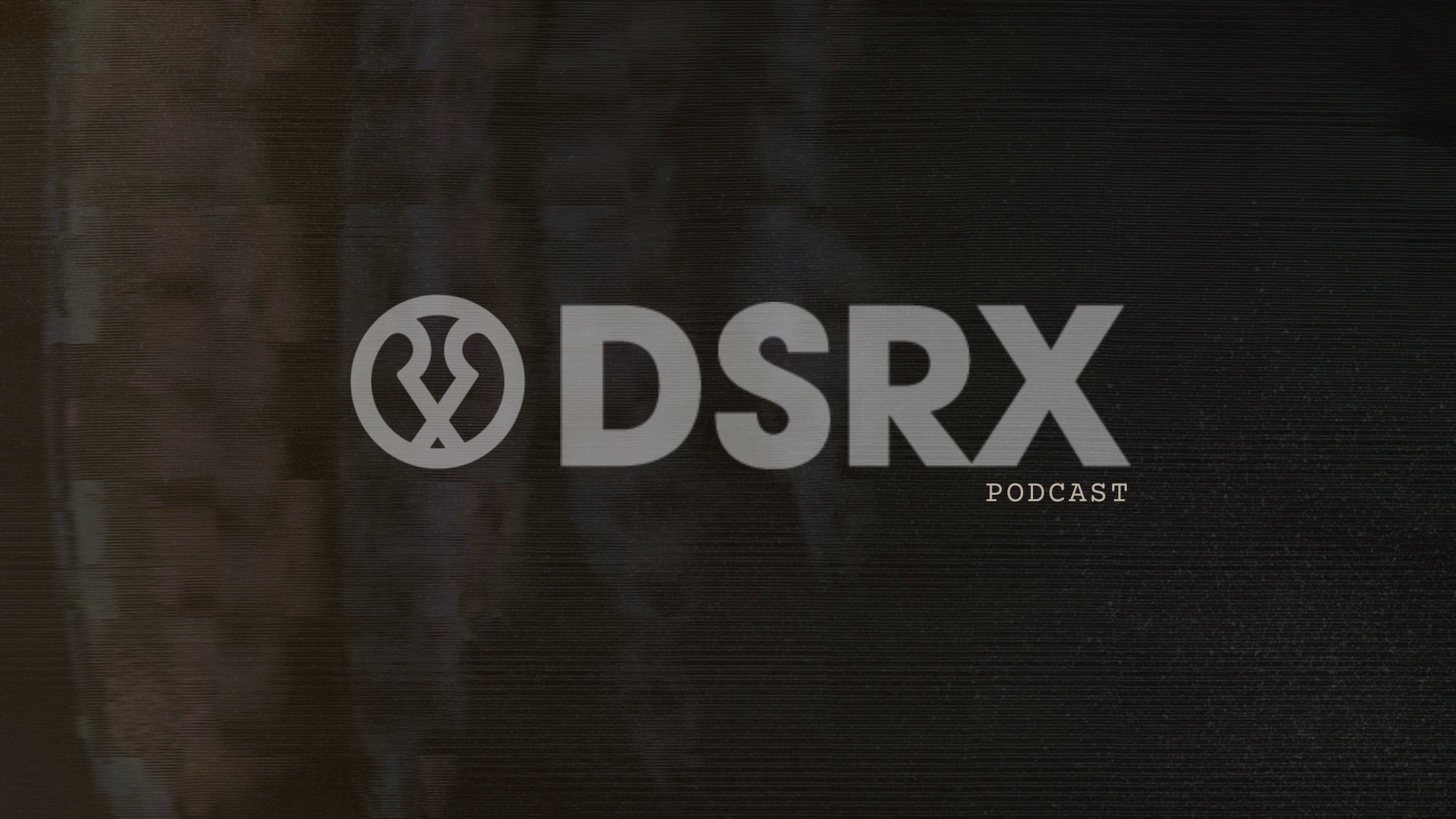 DSRX PODCAST