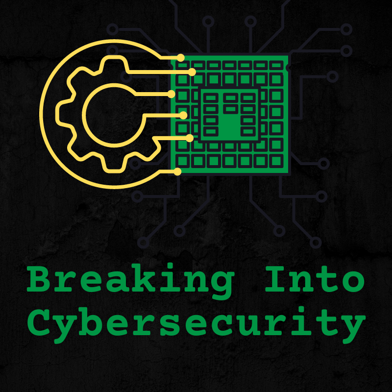 Breaking into Cybersecurity  - developing cybersecurity professionals and leaders of tomorrow