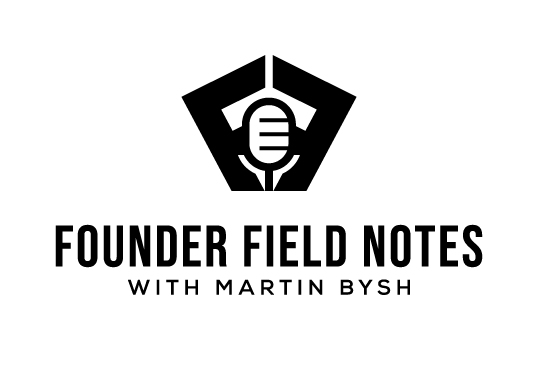 Founder Field Notes