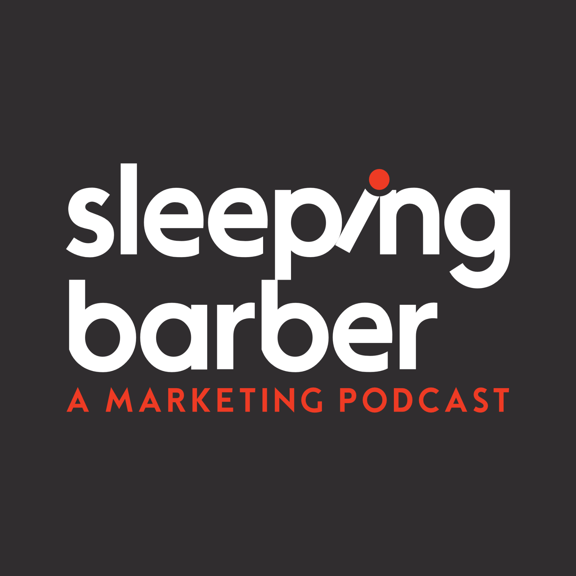 The Sleeping Barber - A Marketing Podcast
