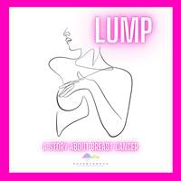 LUMP: A Story About Beast Cancer