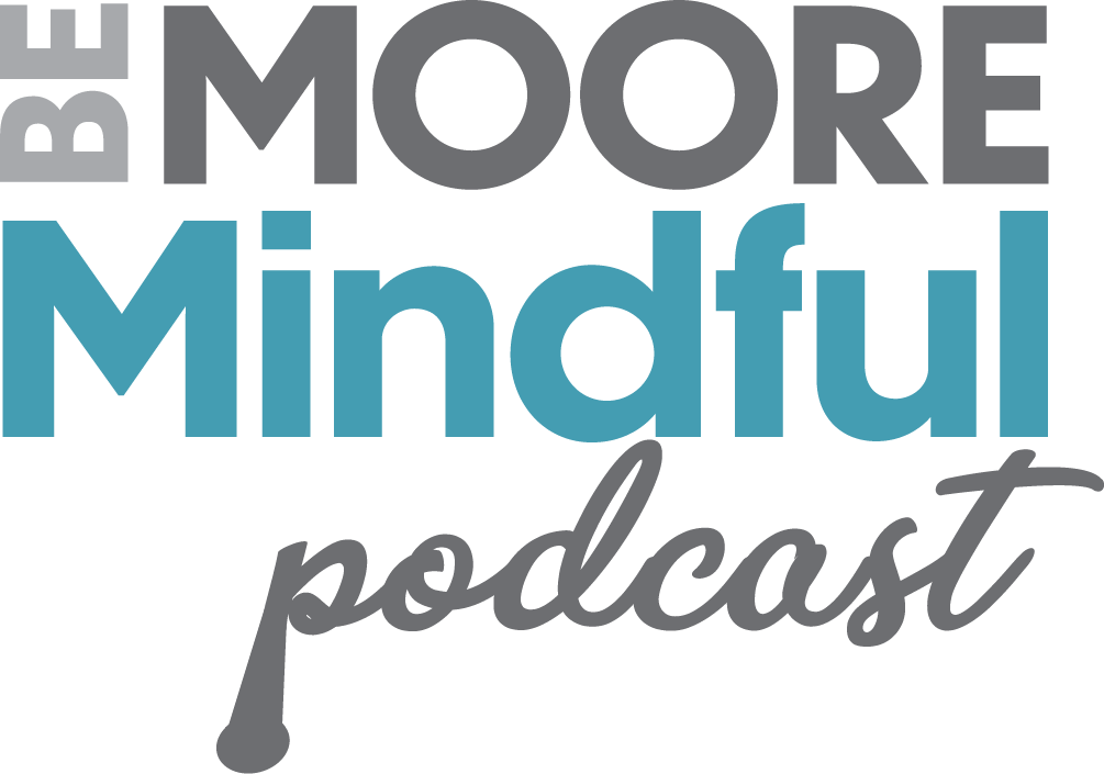 Be Moore Mindful