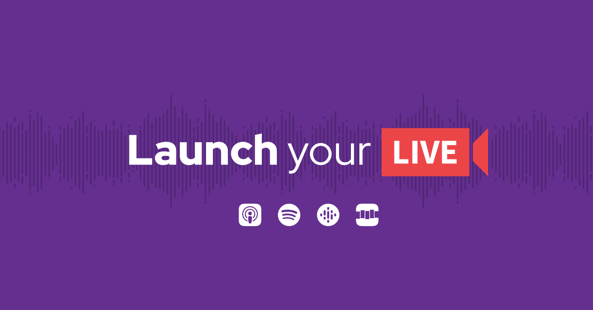 Launch Your Live