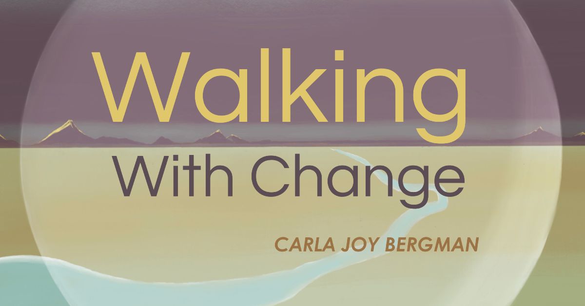 Walking With Change
