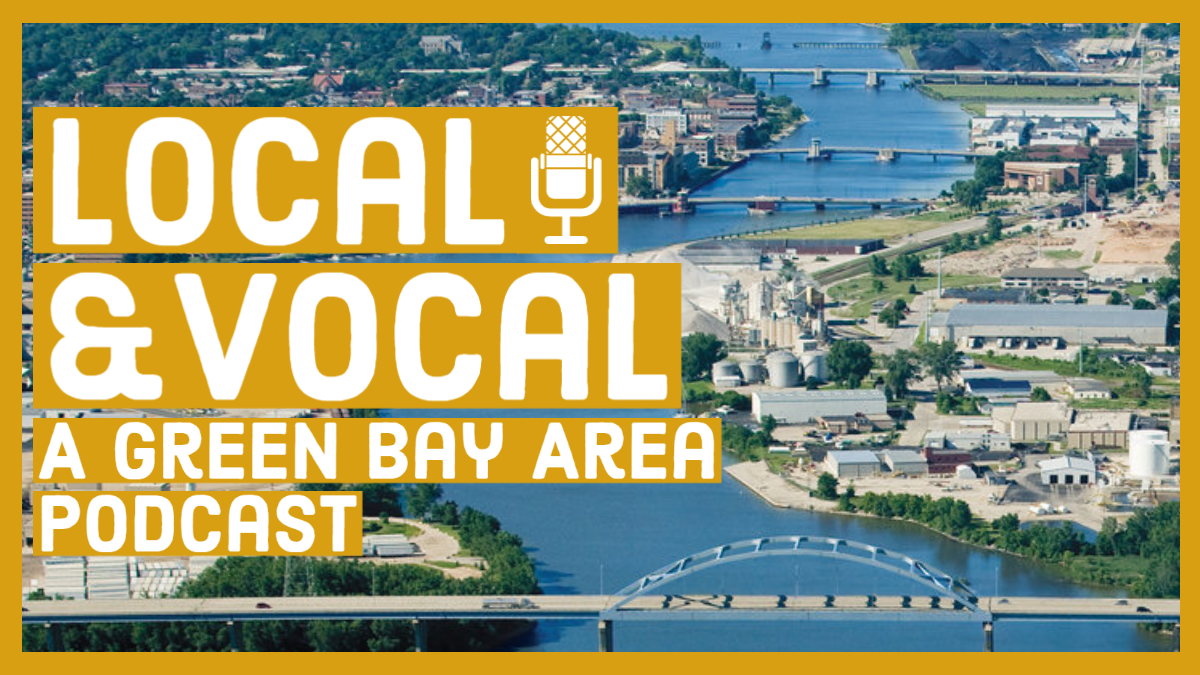 Local & Vocal: A Green Bay Area Podcast