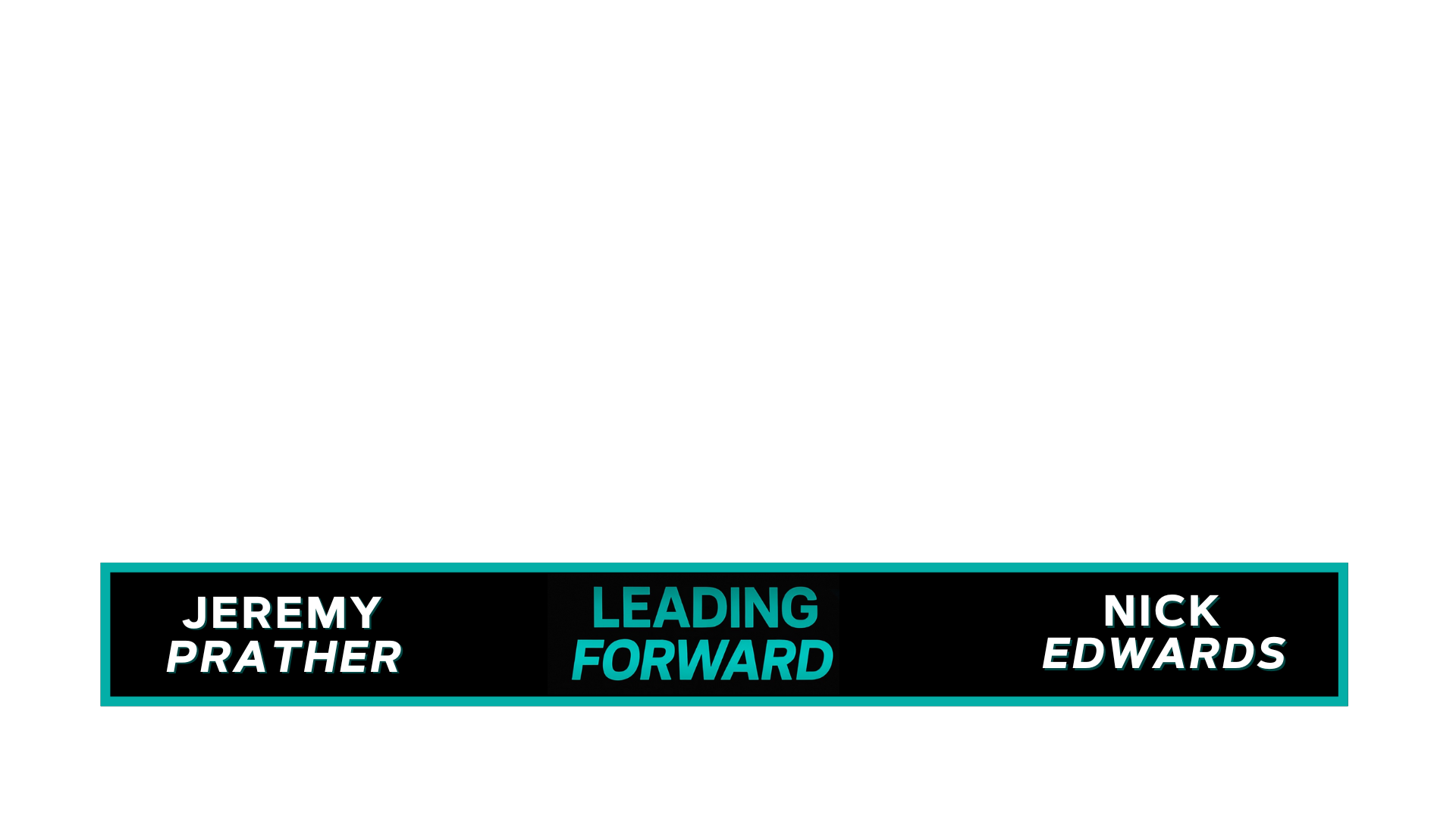 Leading Forward with Nick & Jeremy