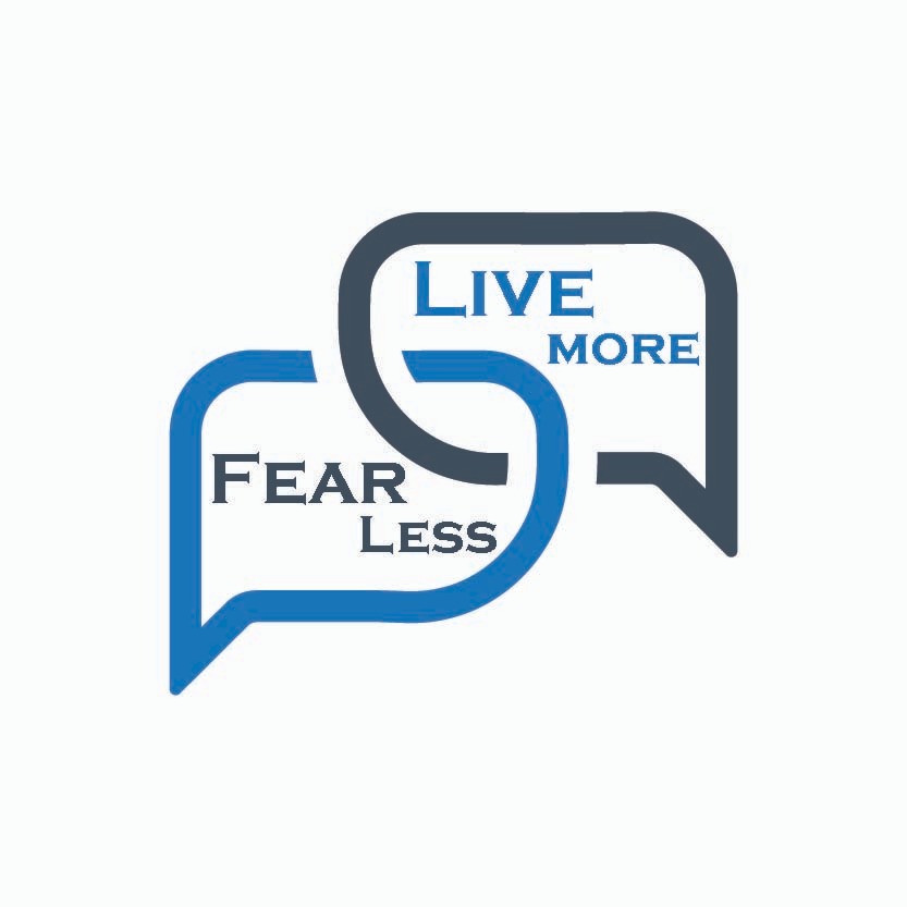 Fear Less Live More