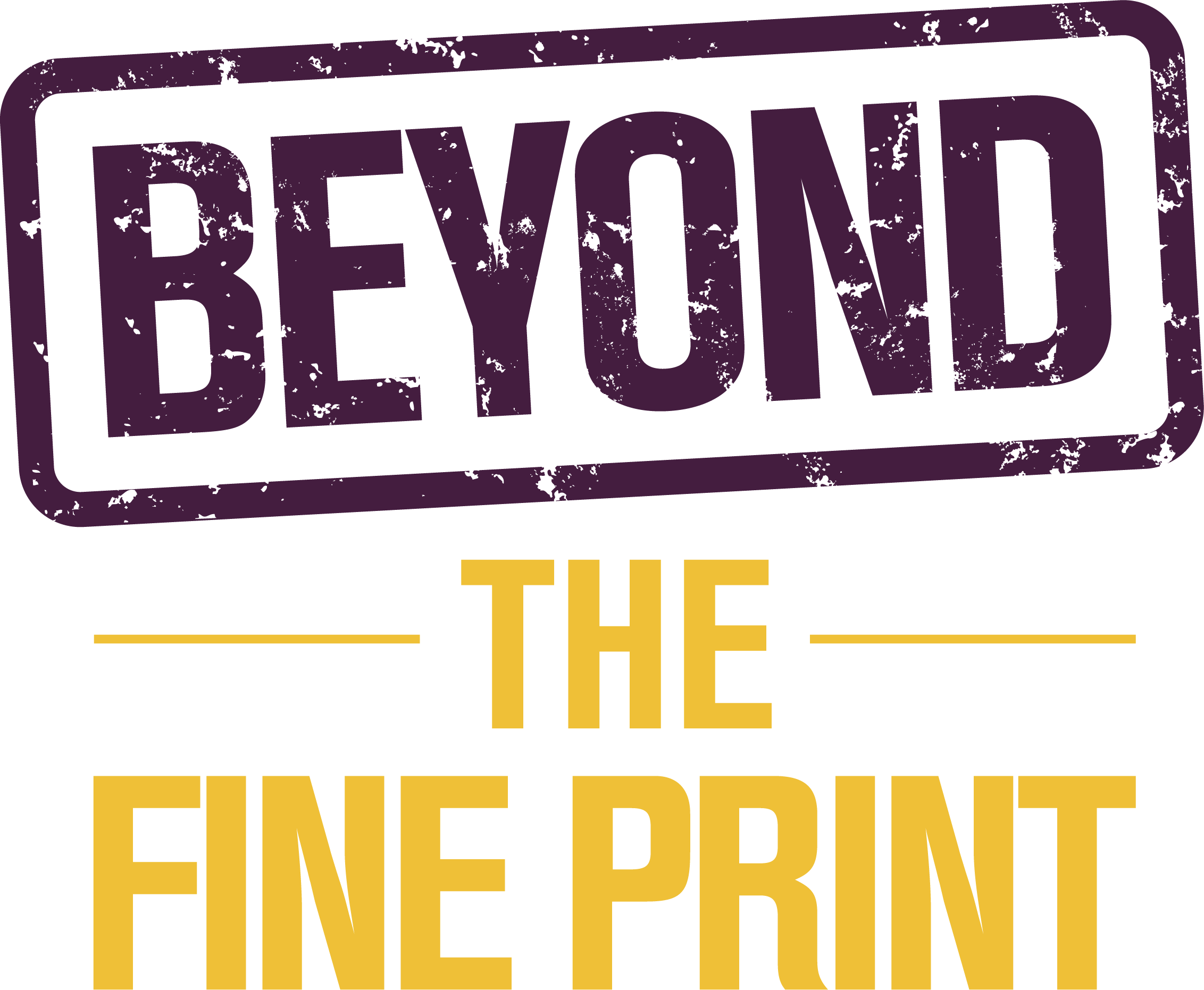 Beyond The Fine Print