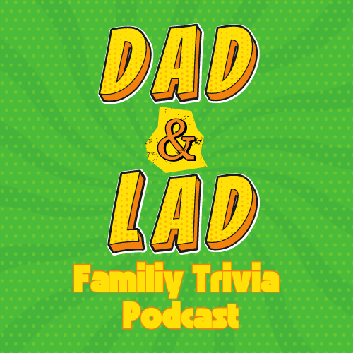 Dad & Lad Family Trivia Podcast