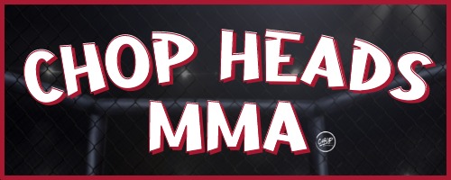 Chop Heads MMA