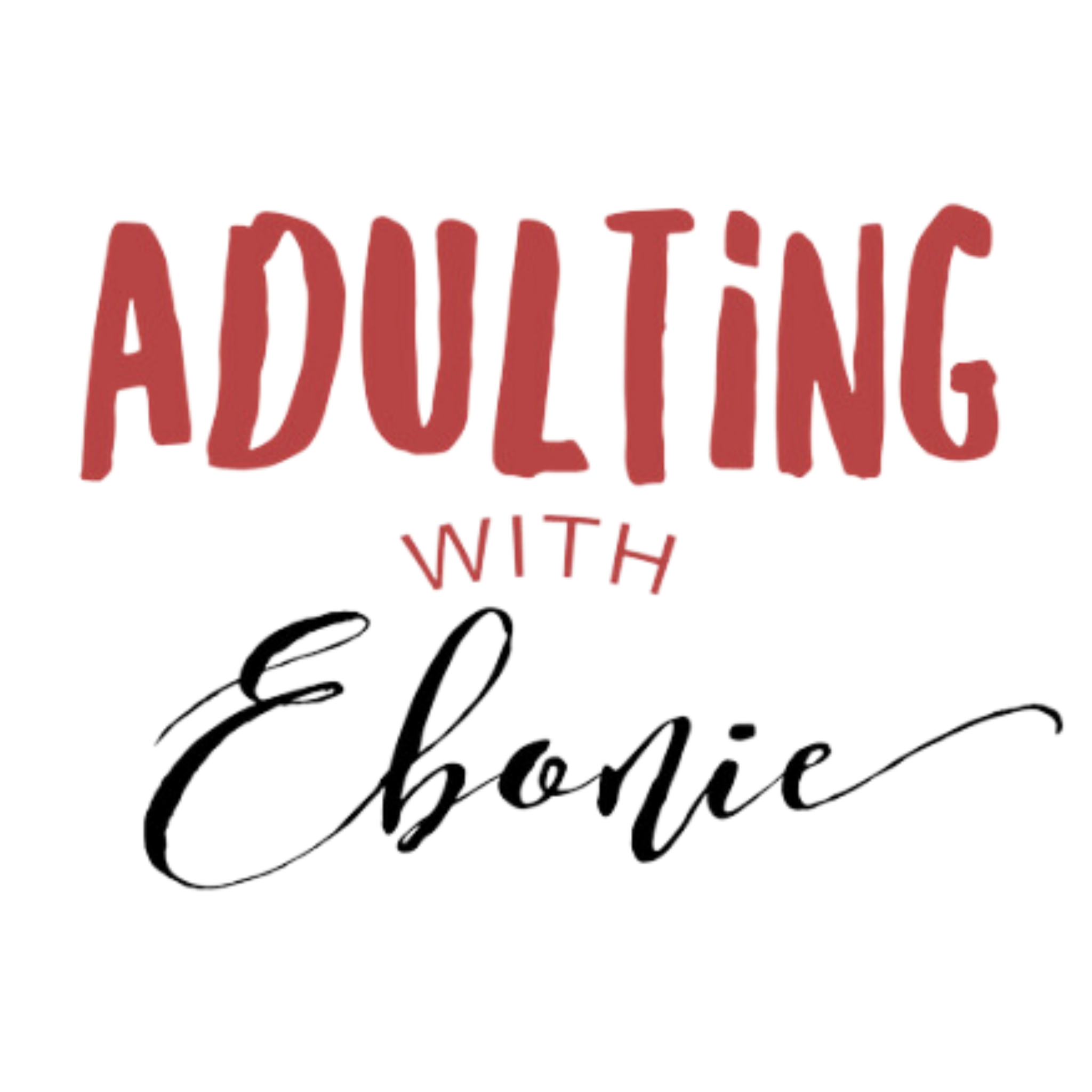 The Adulting with Ebonie Podcast