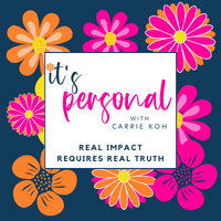 It's Personal: Real Impact Requires Real Truth