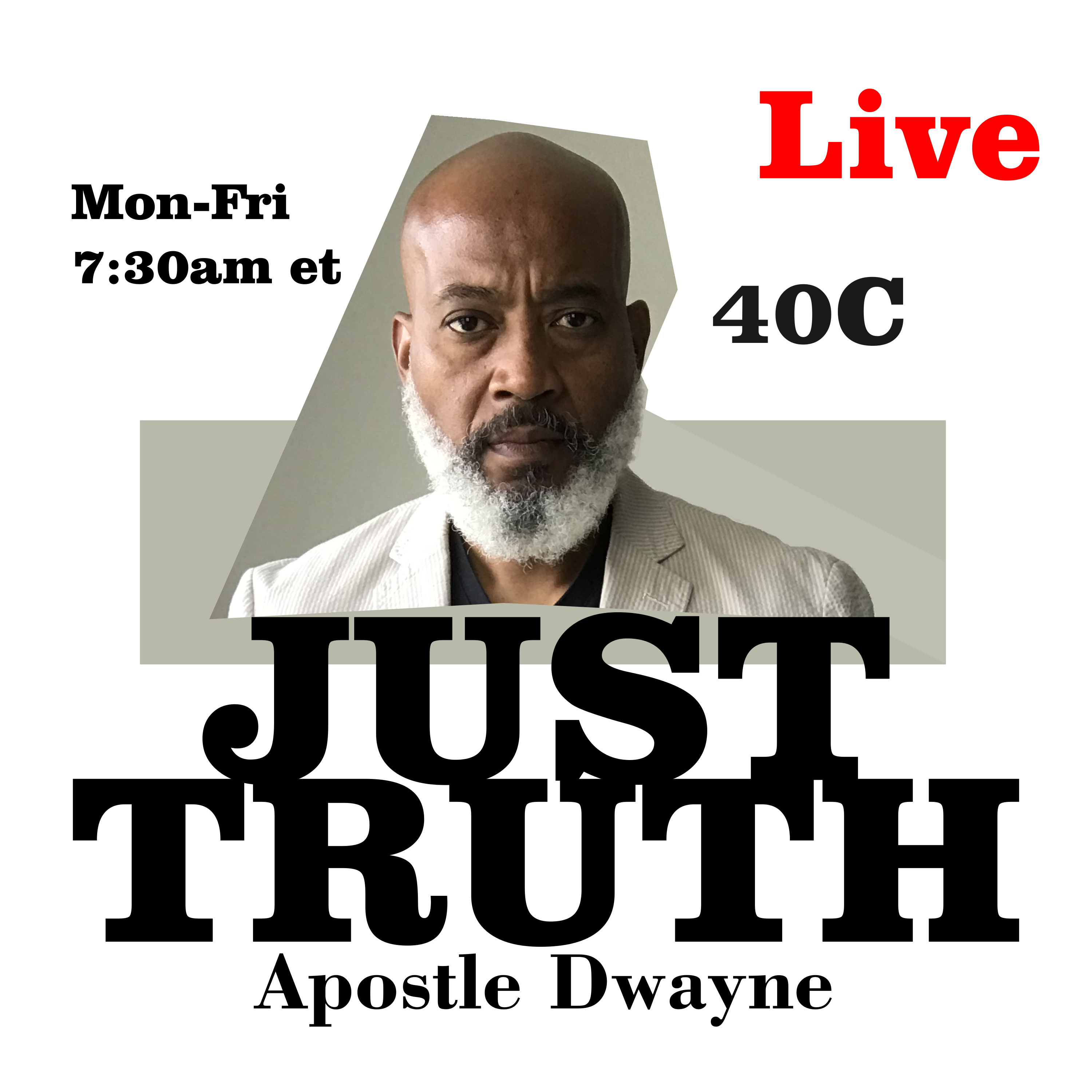 Just Truth With Apostle Dwayne