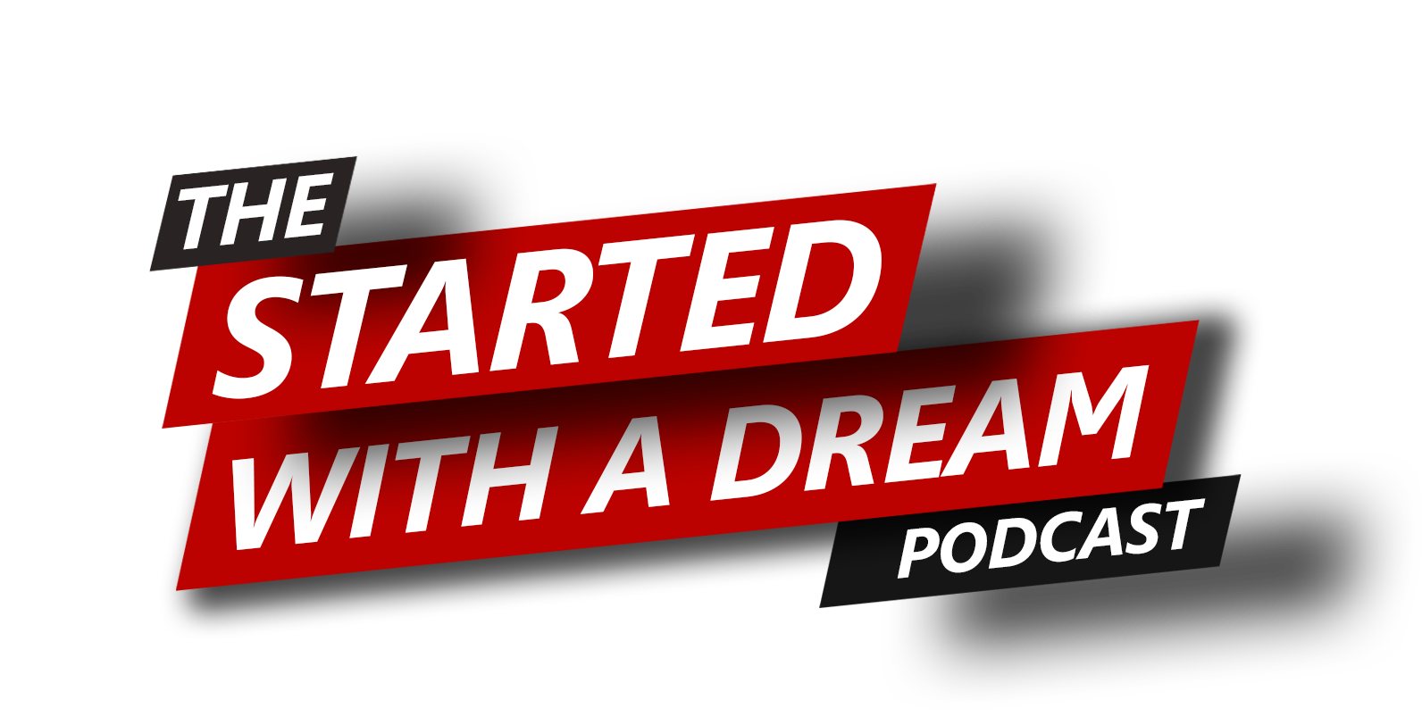 The Started With A Dream Podcast