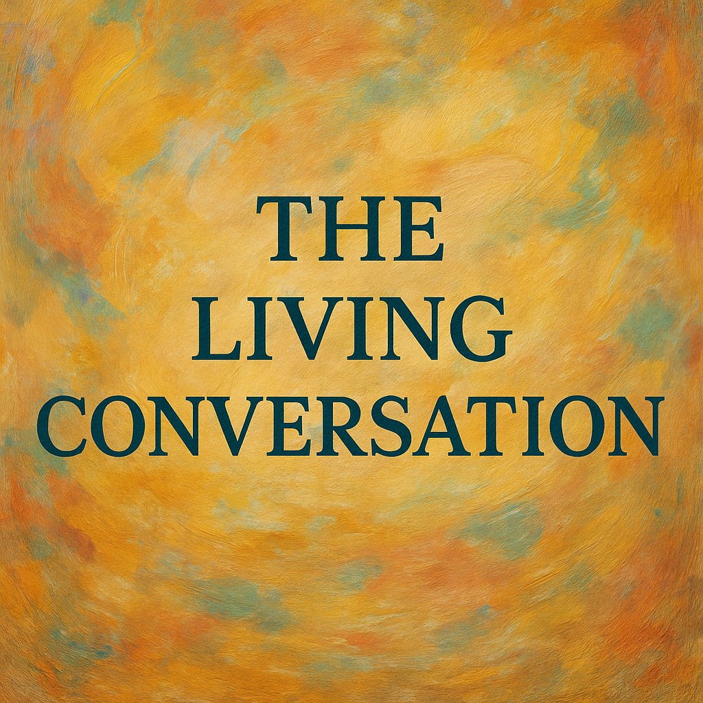 The Living Conversation