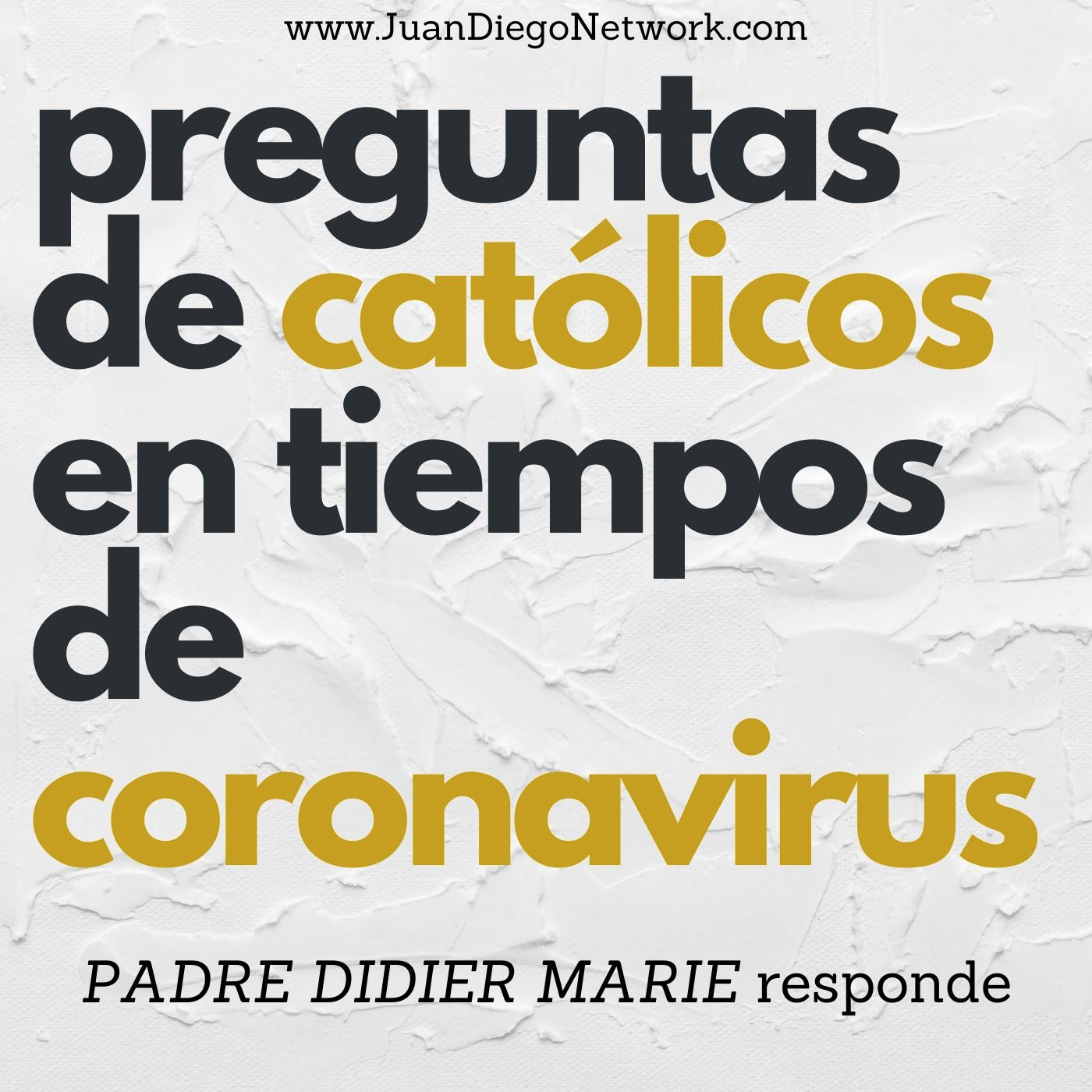 Preguntas de Católicos en tiempos de coronavirus