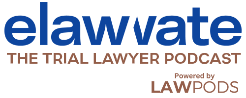 Elawvate: The Trial Lawyer Podcast