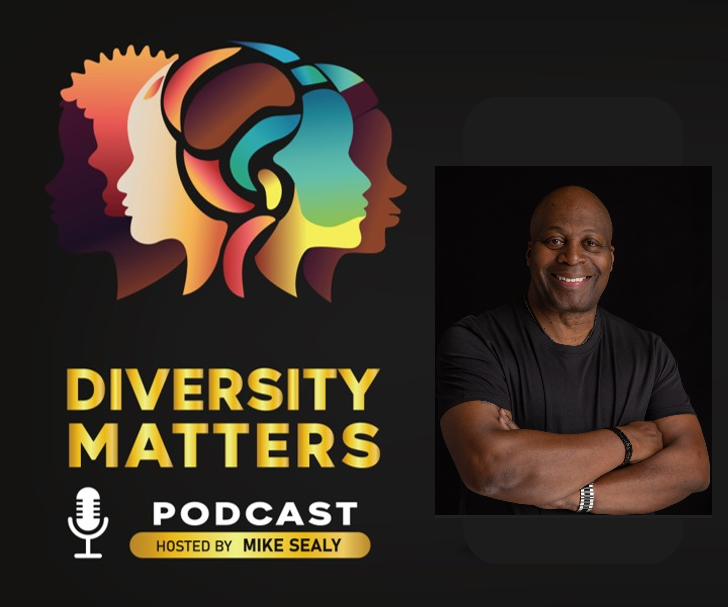 Welcome to the Diversity Matters podcast show hosted by Mike Sealy