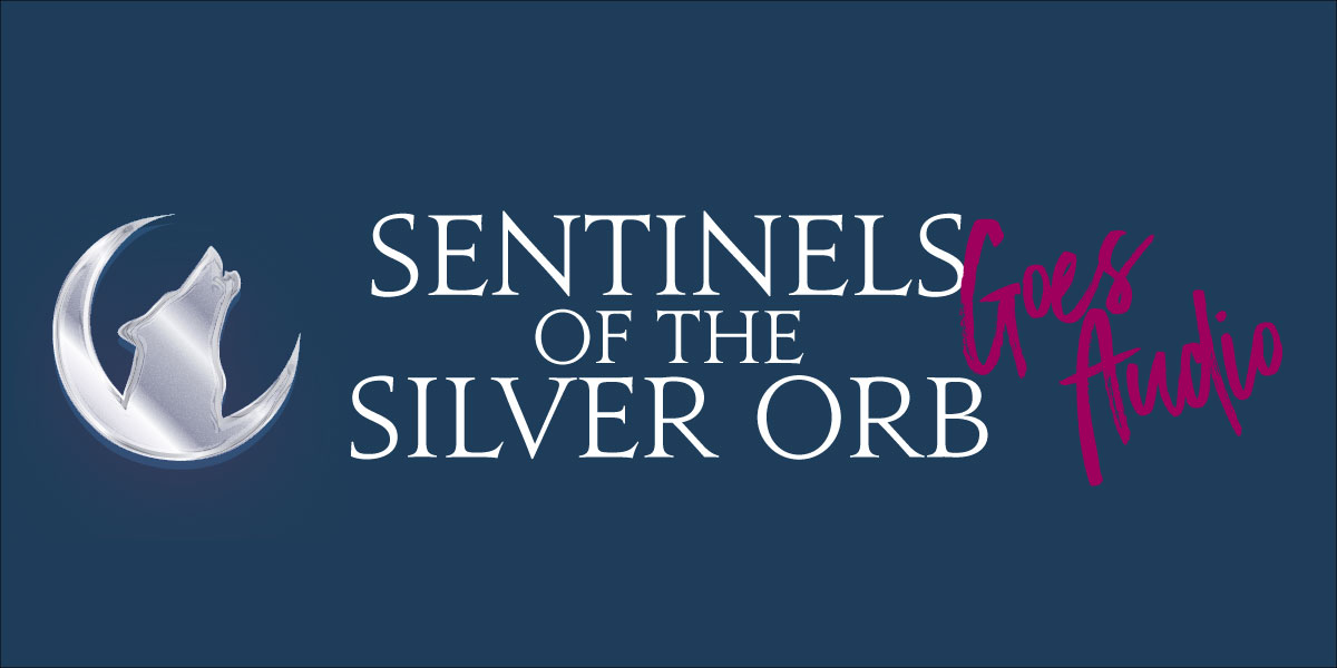 Sentinels of the Silver Orb Goes Audio