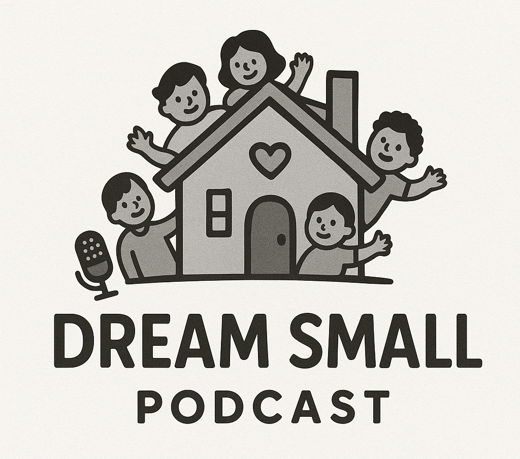 Dream Small Podcast