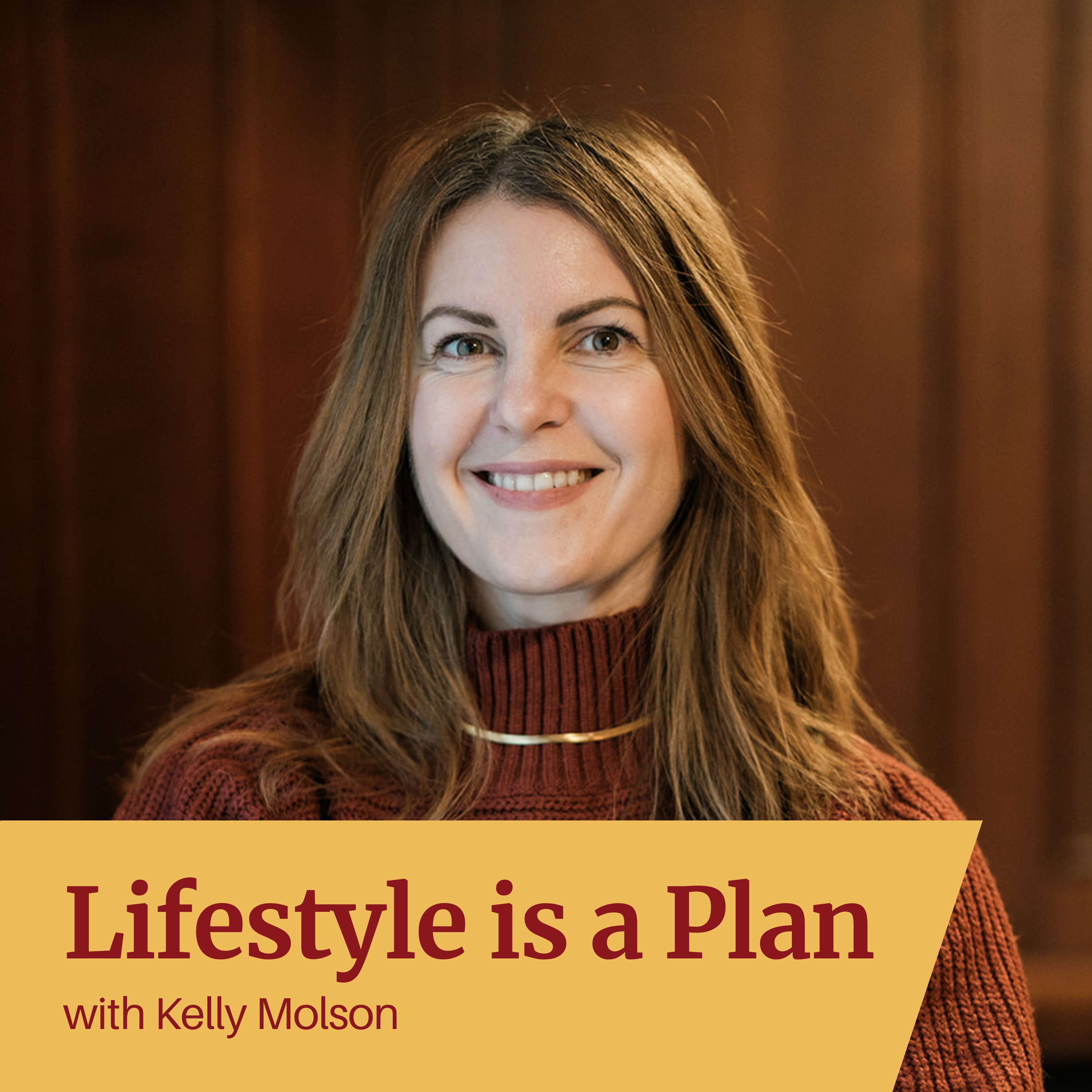 Lifestyle is a plan with Kelly Molson