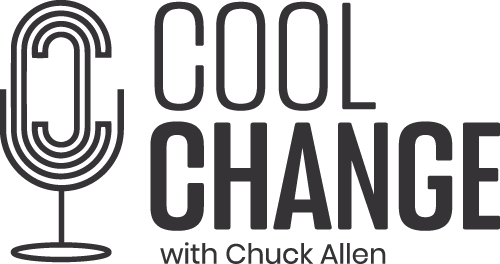 Cool Change Podcast with Chuck Allen