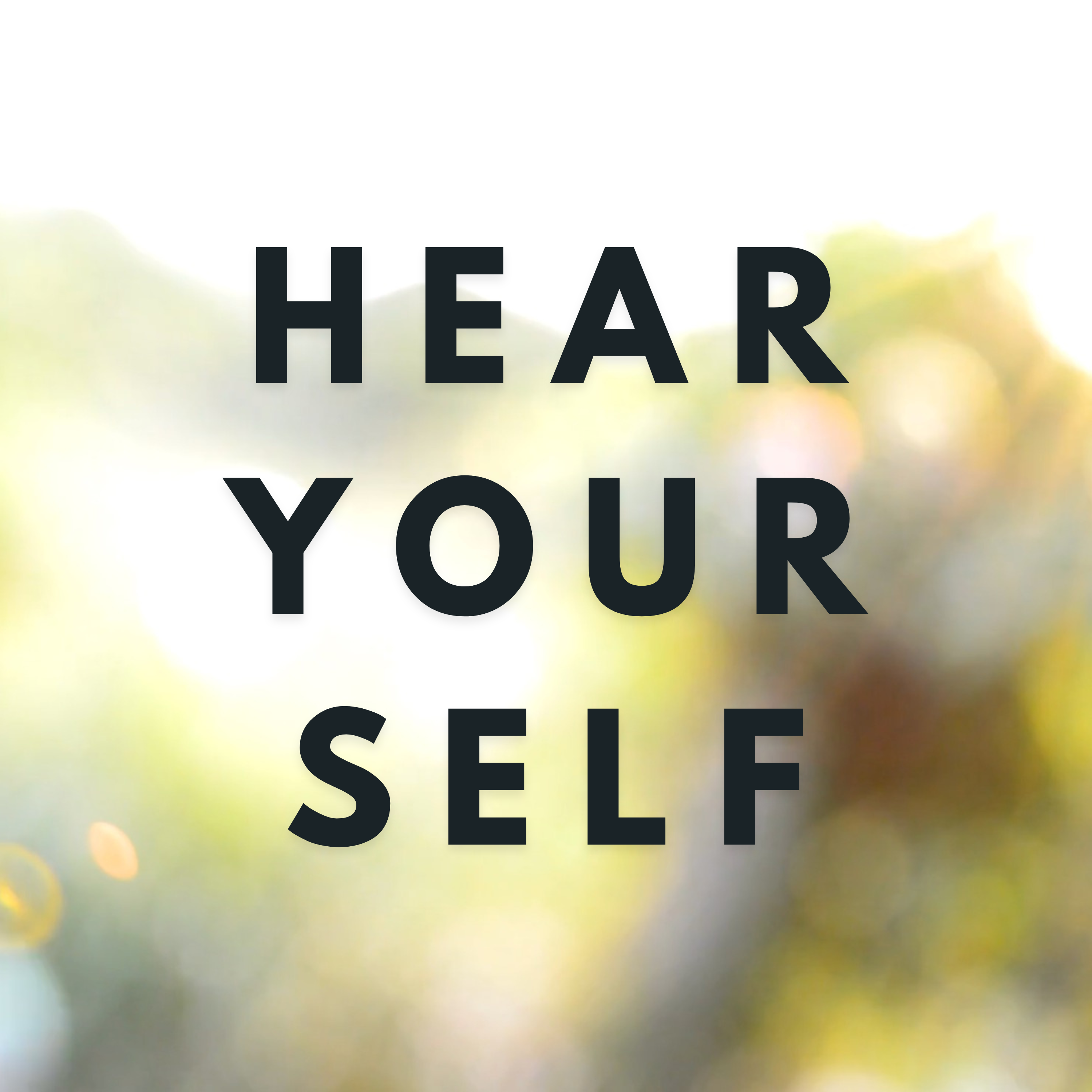 Hear Yourself