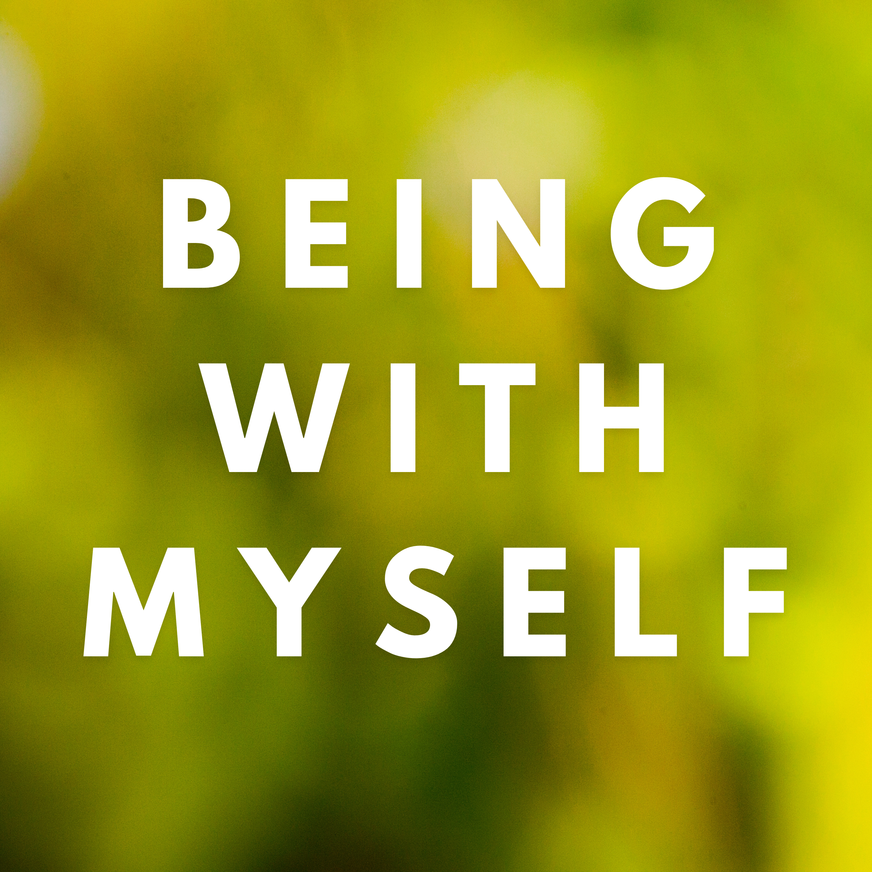 Being With Myself