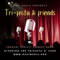 The Trifecta & Friends Variety Comedy Show