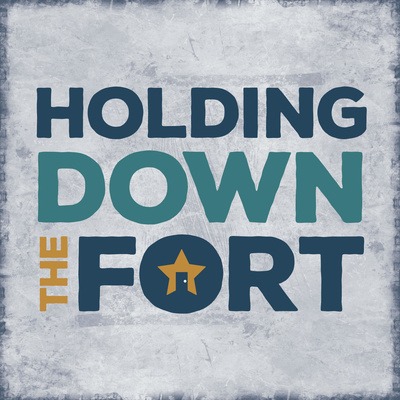 Holding Down The Fort Podcast