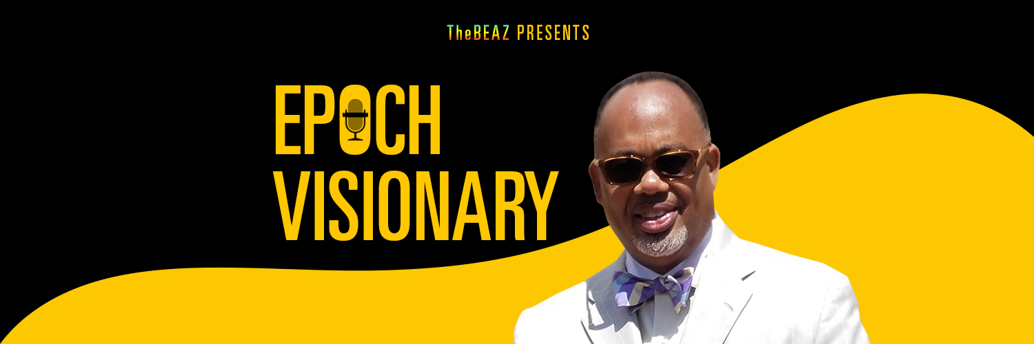 TheBEAZ Presents Epoch Visionary