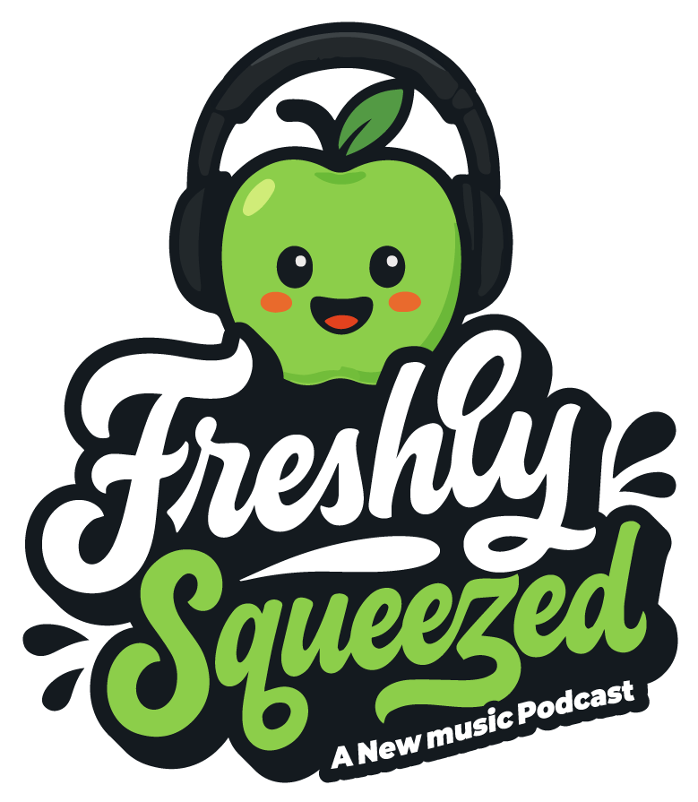 Freshly Squeezed: A New Music Podcast