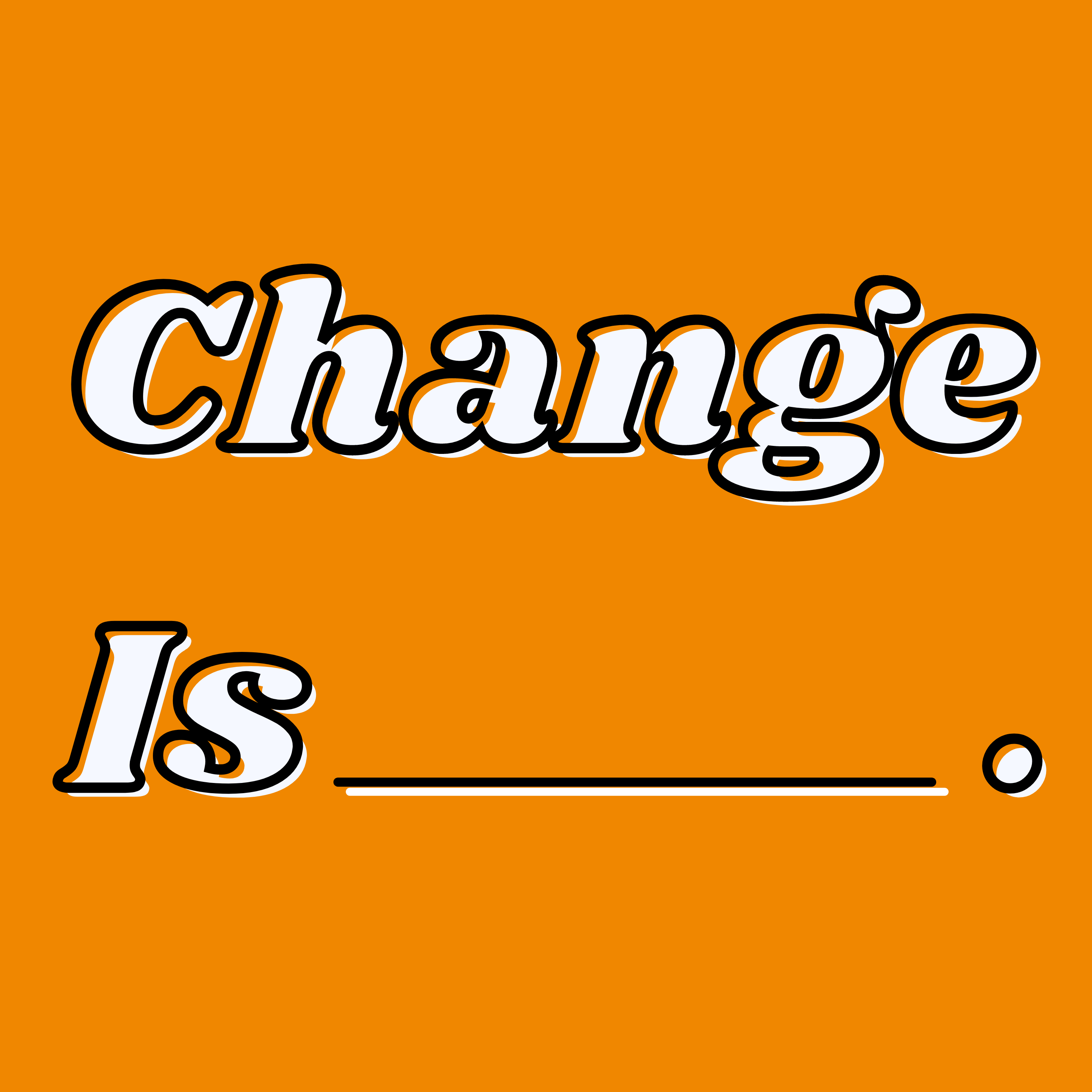 Change Is