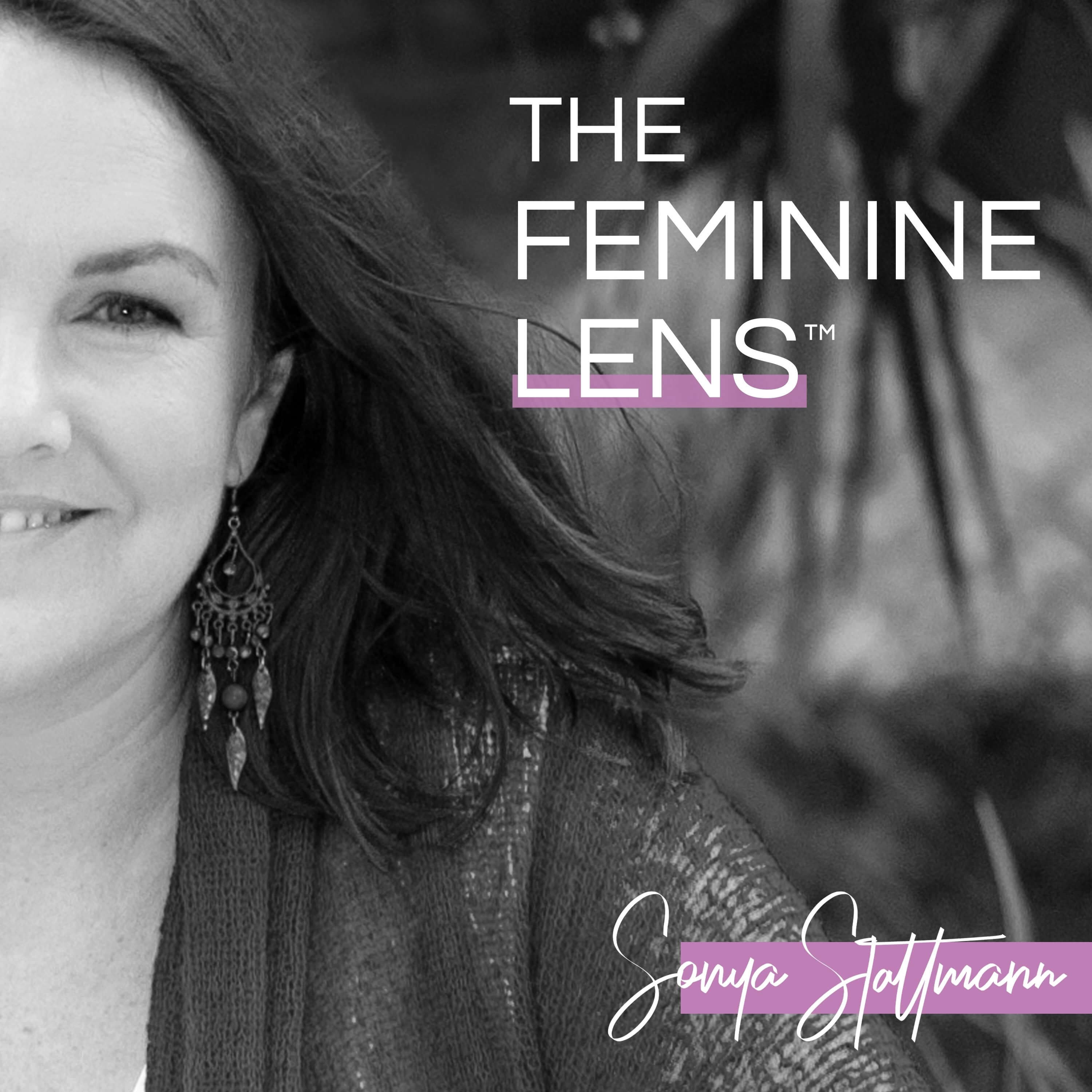 The Feminine Lens