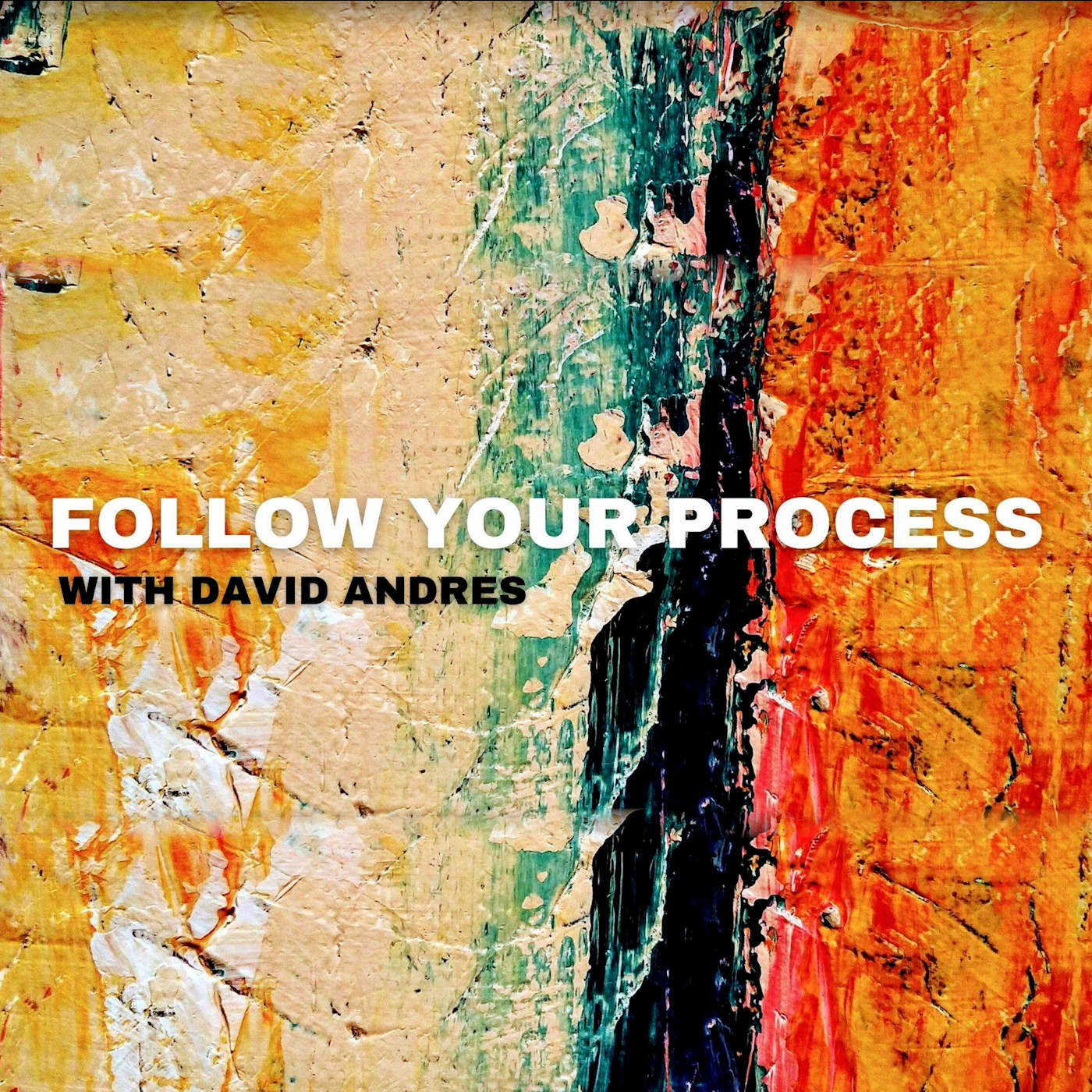 Follow Your Process - Podcast